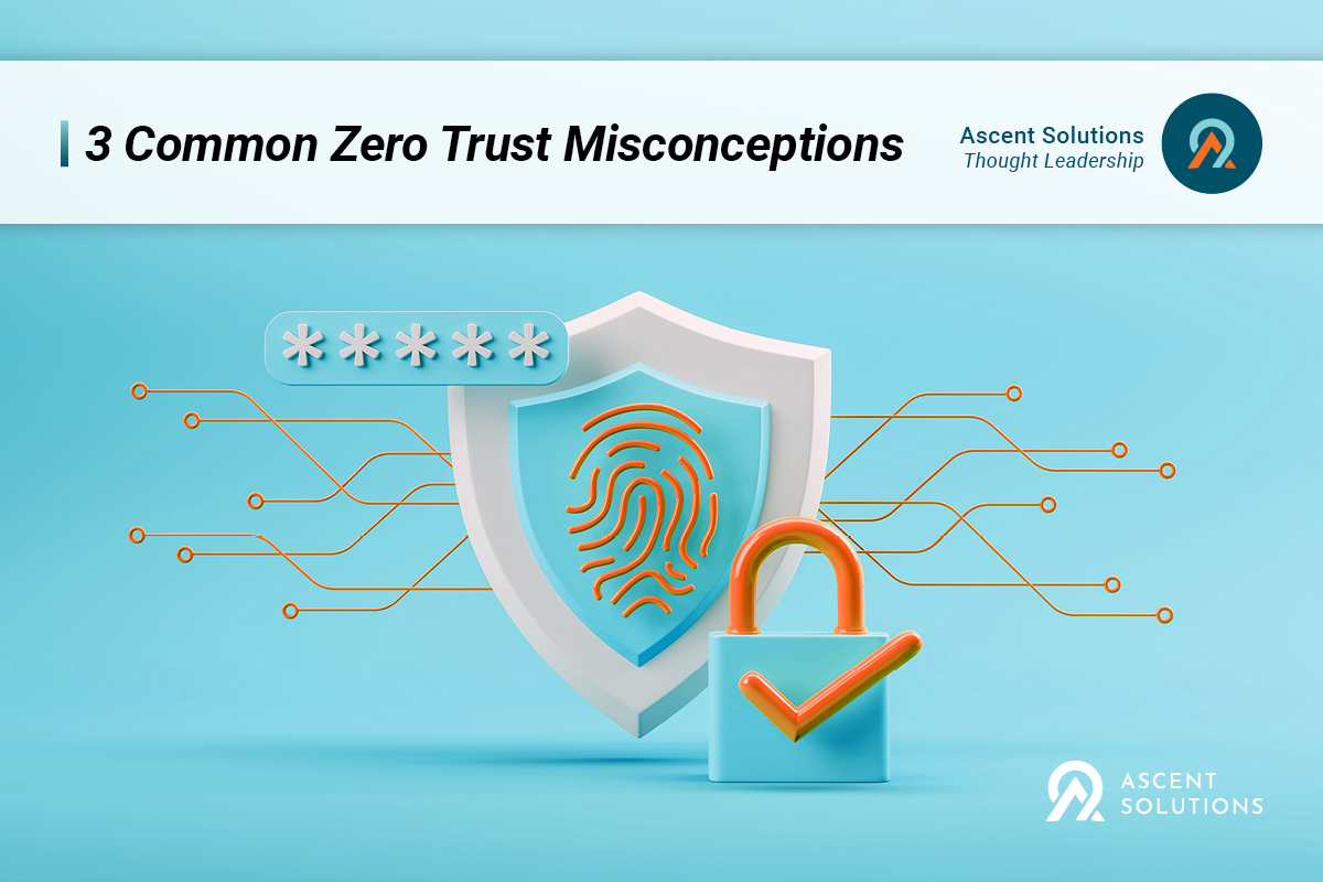 3 Common Zero Trust Misconceptions
